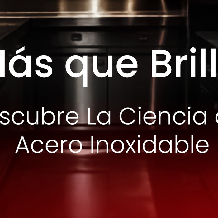 ¿Sabías qué?  La Ciencia de la Eficiencia: ¿Por qué el Acero Inoxidable Domina las Cocinas Profesionales?