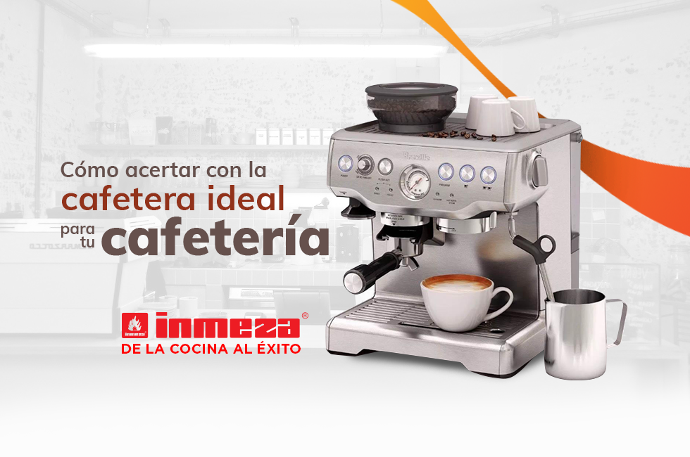 Cómo Acertar con la Cafetera Ideal para tu Cafetería