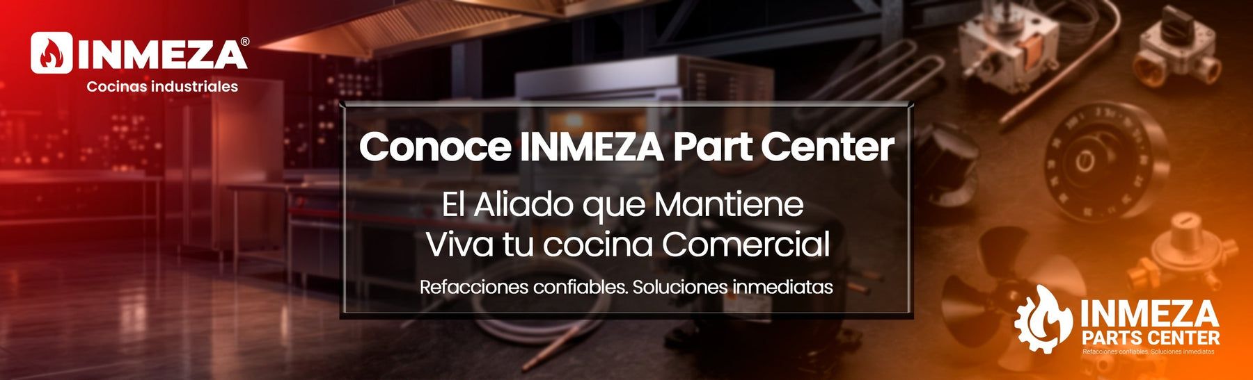 Conoce INMEZA Part Center: El Aliado que Mantiene Viva tu Cocina Comercial